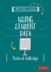 bokomslag A Little Guide for Teachers: Using Student Data