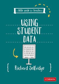 bokomslag A Little Guide for Teachers: Using Student Data