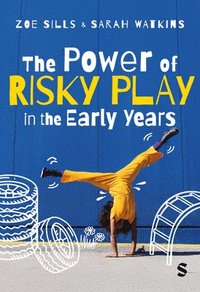 bokomslag The Power of Risky Play in the Early Years