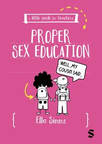 bokomslag A Little Guide for Teachers: Proper Sex Education