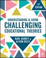 Karl Aubrey, Alison Riley - Understanding and Using Challenging  Educational Theories, Häftad