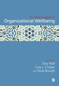 bokomslag The SAGE Handbook of Organizational Wellbeing