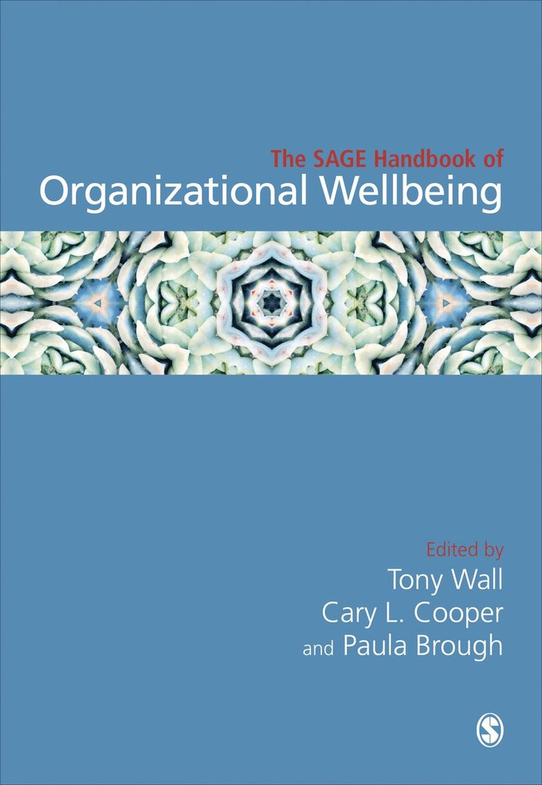 The SAGE Handbook of Organizational Wellbeing 1