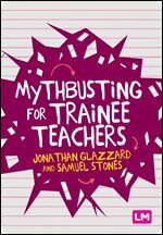 Jonathan Glazzard, Samuel Stones - Mythbusting for Trainee Teachers, Häftad