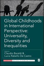 Claudio Baraldi, Lucia Rabello De Castro - Global Childhoods in International Perspective: Universality, Diversity and Inequalities, Inbunden