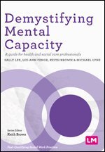 Sally Lee, Lee-Ann Fenge, Keith Brown, Michael Lyne - Demystifying Mental Capacity, Häftad