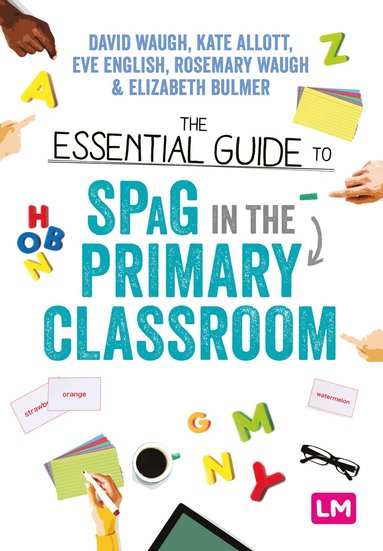 bokomslag The Essential Guide to SPaG in the Primary Classroom