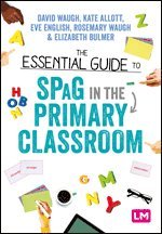 The Essential Guide to SPaG in the Primary Classroom 1