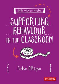 bokomslag A Little Guide for Teachers: Supporting Behaviour in the Classroom