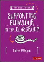 A Little Guide for Teachers: Supporting Behaviour in the Classroom 1