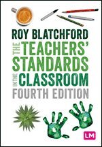 Roy Blatchford - The Teachers' Standards in the Classroom, Häftad