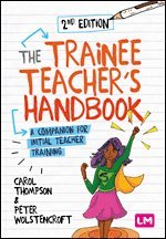 Carol Thompson, Peter Wolstencroft - The Trainee Teacher's Handbook, Häftad