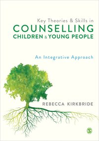 bokomslag Key Theories and Skills in Counselling Children and Young People