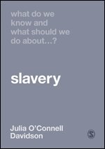 Julia O'Connell Davidson - What Do We Know and What Should We Do About Slavery?, Inbunden
