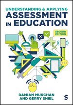 Damian Murchan, Gerry Shiel - Understanding and Applying Assessment in Education, Inbunden