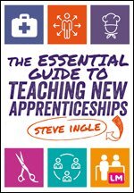 Steve Ingle - The Essential Guide to Teaching New Apprenticeships, Inbunden