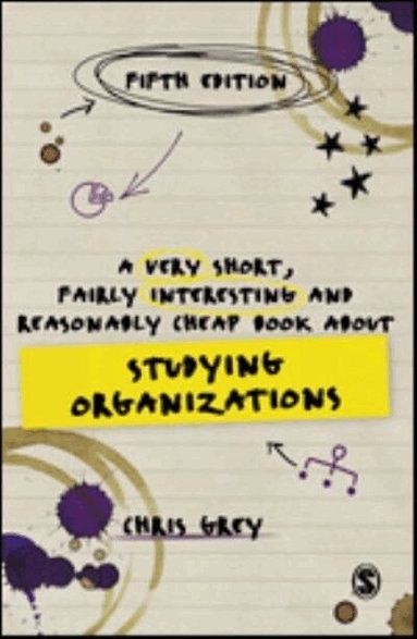 Chris Grey - A Very Short, Fairly Interesting and Reasonably Cheap Book About Studying Organizations, Häftad