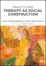 Sheila McNamee, Emerson F Rasera, Pedro Martins - Practicing Therapy as Social Construction, Häftad