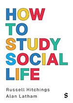 Russell Hitchings, Alan Latham - How to Study Social Life, Inbunden