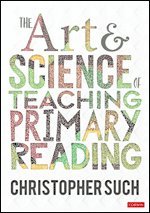 bokomslag The Art and Science of Teaching Primary Reading