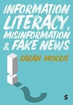 Sarah Morris - Information Literacy, Misinformation and Fake News, Inbunden