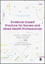 Paul Linsley, Ros Kane - Evidence-based Practice for Nurses and Allied Health Professionals, Häftad