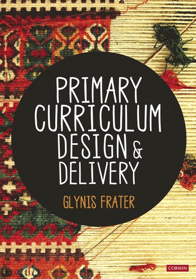 bokomslag Primary Curriculum Design and Delivery