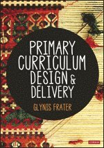 Glynis Frater - Primary Curriculum Design and Delivery, Inbunden