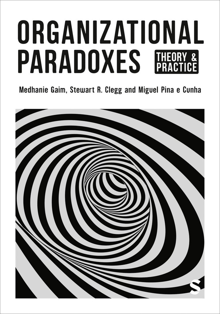 Medhanie Gaim, Stewart R Clegg, Miguel Pina e Cunha, Stewart R. Clegg, Stewart R R Clegg, Miguel Pina E Cunha - Organizational Paradoxes, Häftad