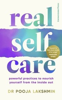 bokomslag Real Self-Care : Powerful Practices to Nourish Yourself From the Inside Out