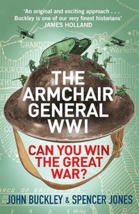 bokomslag The Armchair General World War One : Can You Win The Great War?