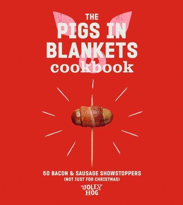 bokomslag The Pigs in Blankets Cookbook