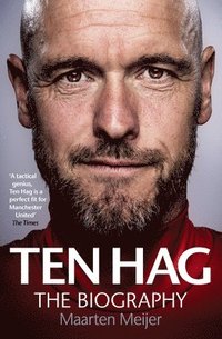 bokomslag Ten Hag: The Biography