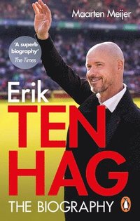 bokomslag Ten Hag: The Biography