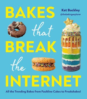 Kat Buckley - Bakes That Break The Internet, Inbunden