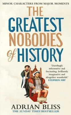 Adrian Bliss - Greatest Nobodies of History, Inbunden