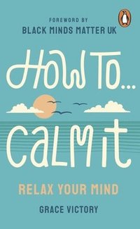 bokomslag How To Calm It