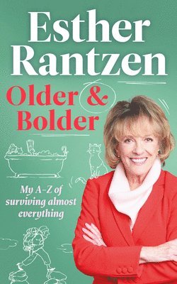 Esther Rantzen - Older and Bolder, Inbunden