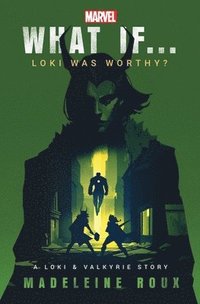 bokomslag What If. . . Loki Was Worthy?