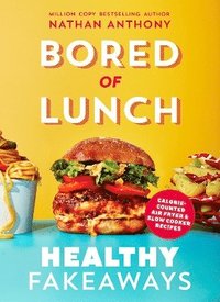 bokomslag Bored of Lunch: Healthy Fakeaways