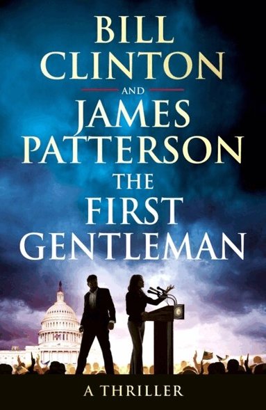 President Bill Clinton, James Patterson - The First Gentleman, Häftad