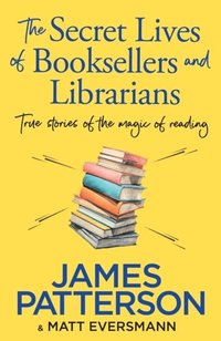 bokomslag The Secret Lives of Booksellers & Librarians
