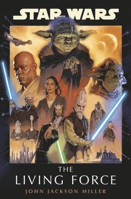 John Jackson Miller - Star Wars: The Living Force, Inbunden