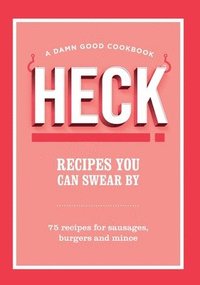 bokomslag HECK! Recipes You Can Swear By