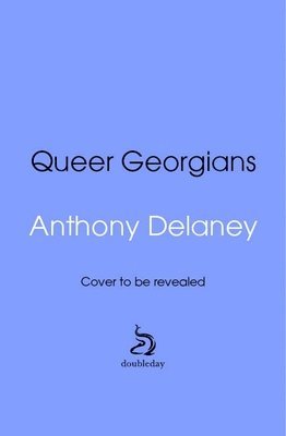 Anthony Delaney - Queer Georgians, Inbunden