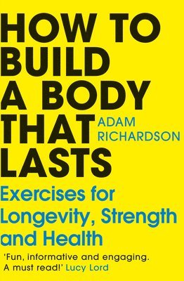 bokomslag How To Build a Body That Lasts