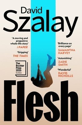 David Szalay - Flesh, Häftad