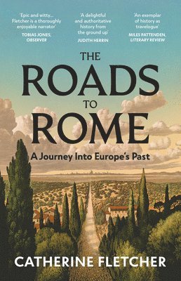 Catherine Fletcher - Roads To Rome, Häftad