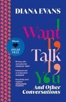 Diana Evans - I Want to Talk to You, Häftad