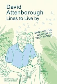 bokomslag David Attenborough Lines to Live By